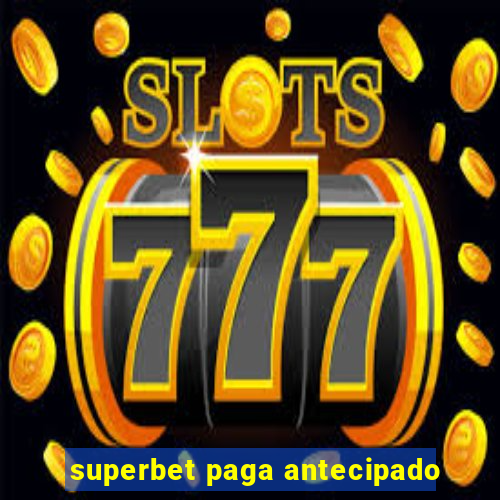 superbet paga antecipado